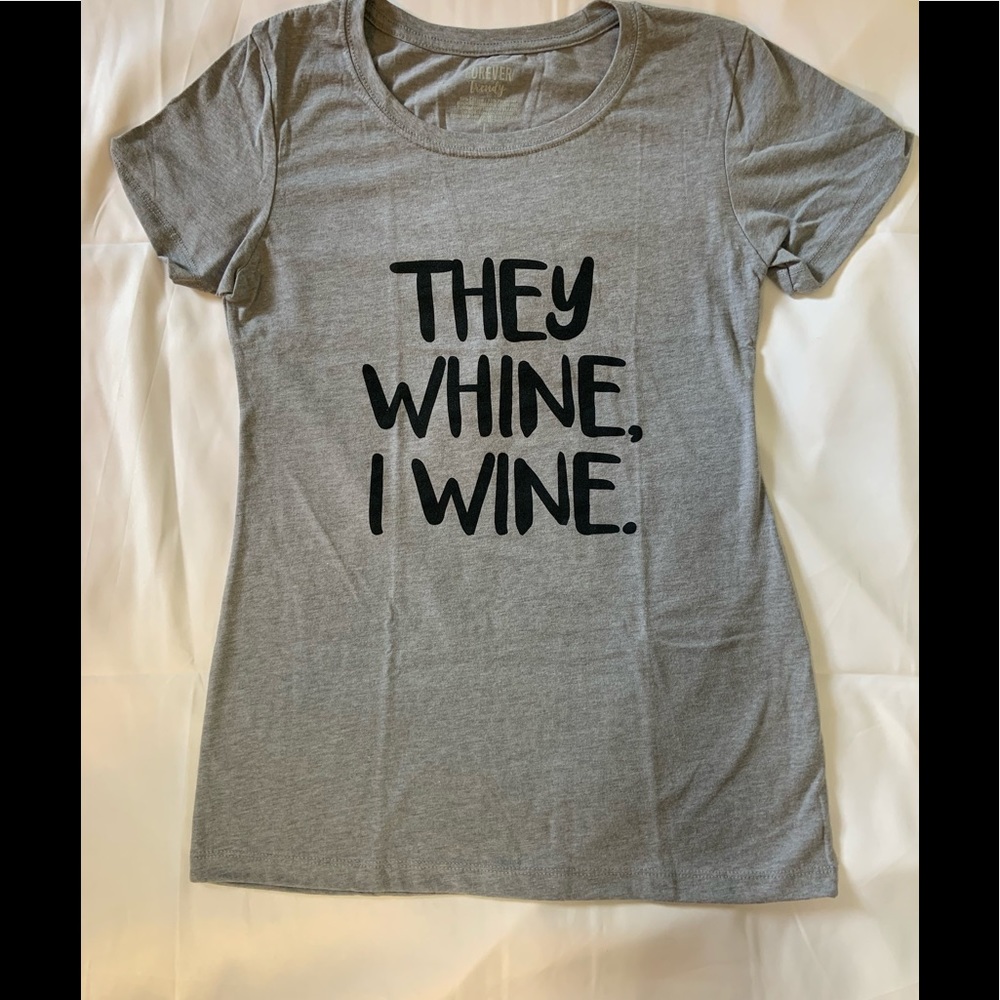 Grey tee They wine I wine :)